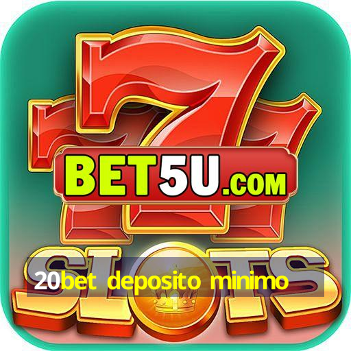 20bet deposito minimo